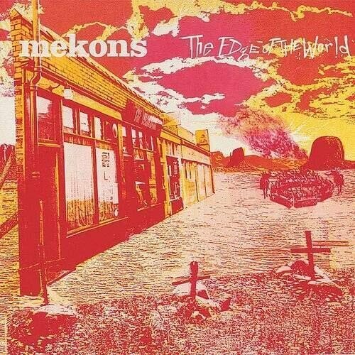 Mekons - The Edge of the World (New Vinyl LP) - Mad World Records