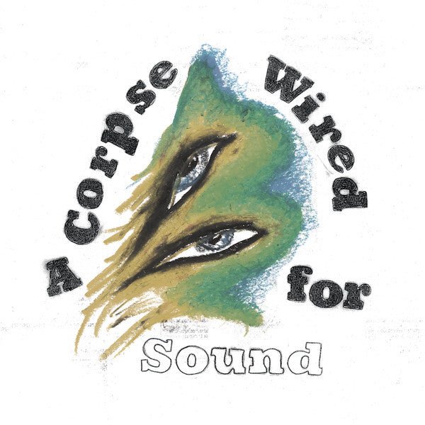 Merchandise - A Corpse Wired for Sound (New Vinyl LP) - Mad World Records