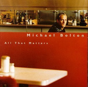 Michael Bolton - All That Matters (Used CD) - Mad World Records