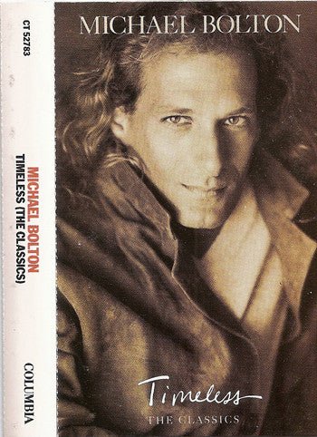 Michael Bolton - Timeless - The Classics (Cassette) - Mad World Records