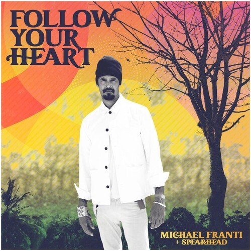 Michael Franti & Spearhead - Follow Your Heart (Used CD) - Mad World Records