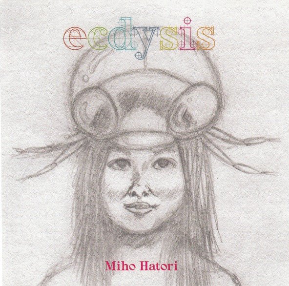 Miho Hatori - Ecdysis (Used CD) - Mad World Records