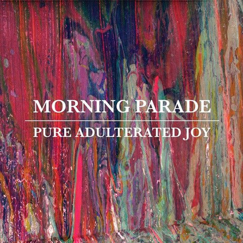 Morning Parade - Pure Adulterated Joy (New CD) - Mad World Records