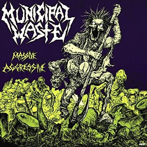 Municipal Waste - Massive Aggressive (New CD) - Mad World Records