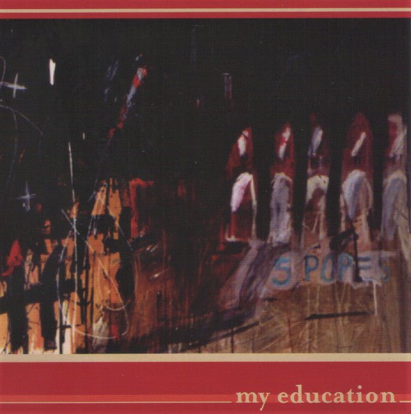 My Education - 5 Popes (New CD) - Mad World Records