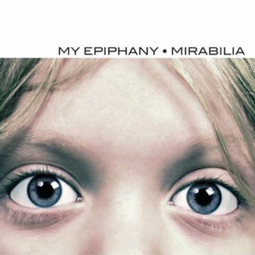 My Epiphany - Mirabilia (Used CD) - Mad World Records