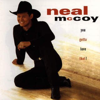 Neal McCoy - You Gotta Love That (Used CD) - Mad World Records