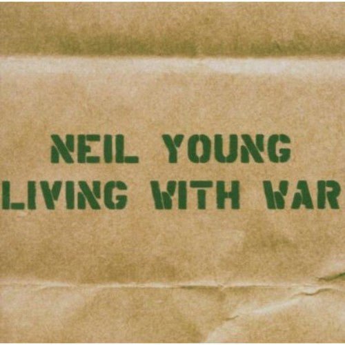 Neil Young - Living With War (New CD) - Mad World Records