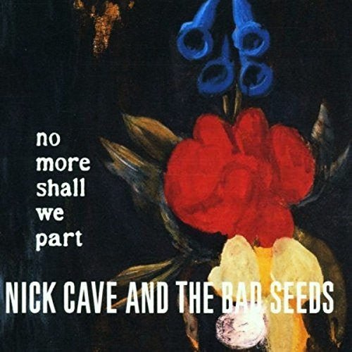 Nick Cave & the Bad Seeds - No More Shall We Part (New Vinyl LP) - Mad World Records