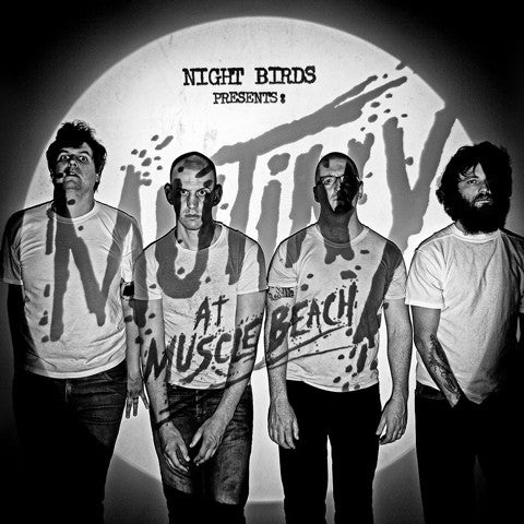 Night Birds - Mutiny at Muscle Beach (New CD) - Mad World Records