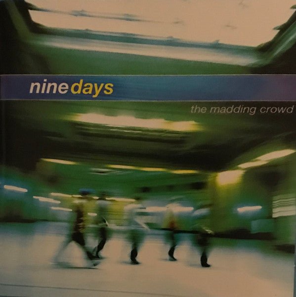 Nine Days - The Madding Crowd (Used CD) - Mad World Records