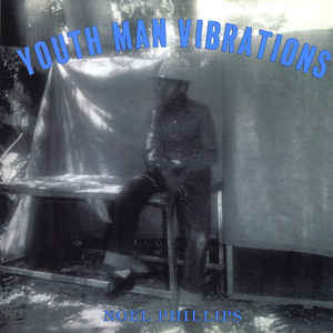 Noel Phillips - Youth Man Vibrations (New Vinyl LP) - Mad World Records