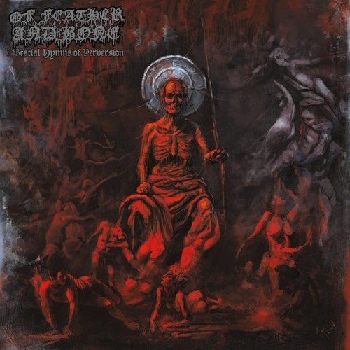 Of Feather and Bone - Bestial Hyms of Perversion (New CD) - Mad World Records