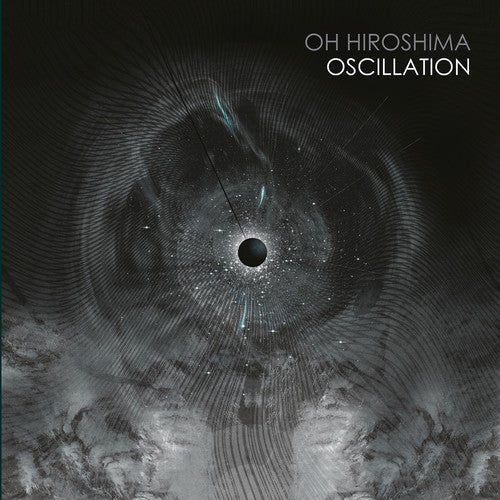 Oh Hiroshima - Oscillation (New CD) - Mad World Records