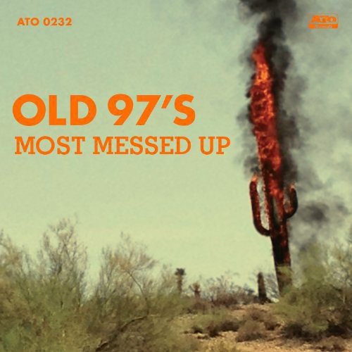 Old 97's - Most Messed Up (New Vinyl LP) - Mad World Records