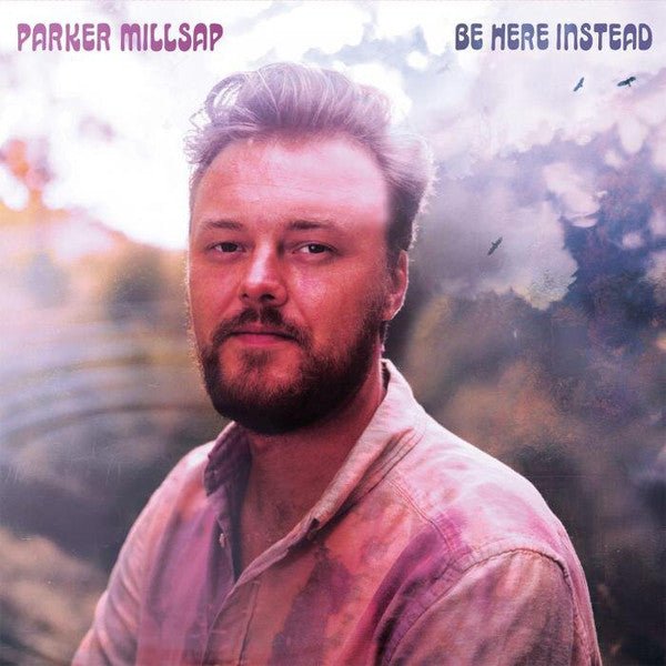 Parker Millsap - Be Here Instead (New CD) - Mad World Records