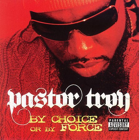 Pastor Troy - By Choice or By Force (New CD) - Mad World Records