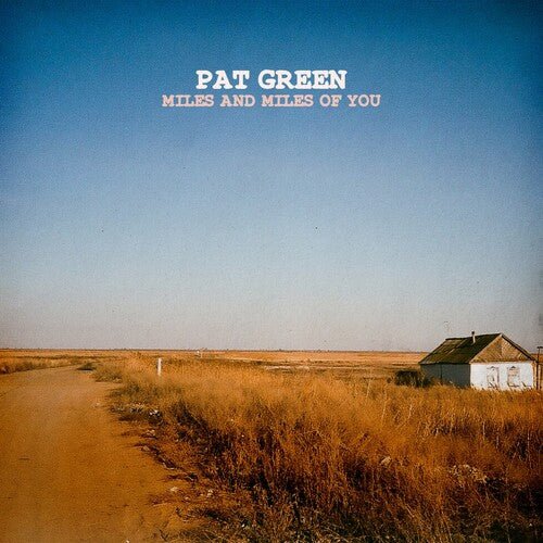 Pat Green - Miles & Miles of You (New Vinyl LP) - Mad World Records