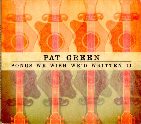 Pat Green - Songs We Wish We'd Written II (Used CD) - Mad World Records