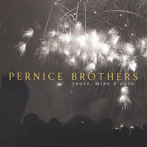 Pernice Brothers - Yours, Mine & Ours (New CD) - Mad World Records