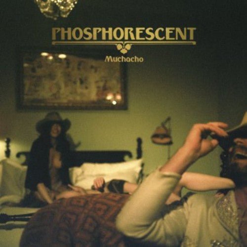 Phosphorescent - Muchacho (New CD) - Mad World Records