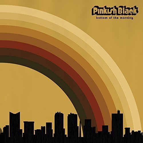 Pinkish Black - Bottom of the Morning (New CD) - Mad World Records