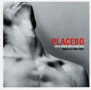 Placebo - Once More with Feeling - Singles 1996 - 2004 (New CD) - Mad World Records