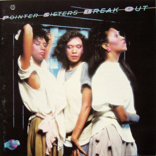 Pointer Sisters - Break Out (Used CD) - Mad World Records