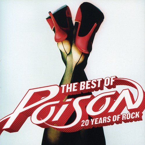 Poison - The Best of Poison: 20 Years of Rock (New CD) - Mad World Records