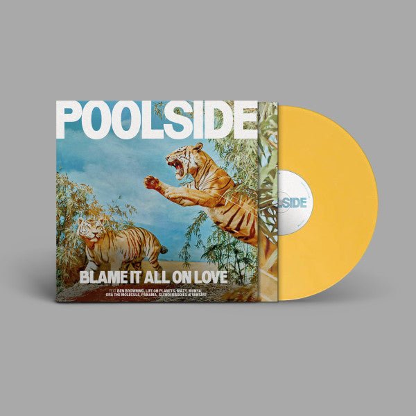 Poolside - Blame It All On Love [Yellow Vinyl] (New Vinyl LP) - Mad World Records