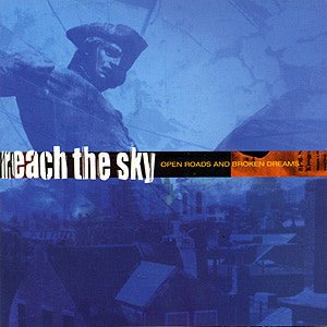 Reach the Sky - Open Roads and Broken Dreams (New CD) - Mad World Records