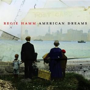 Regie Hamm - American Dreams (New CD) - Mad World Records