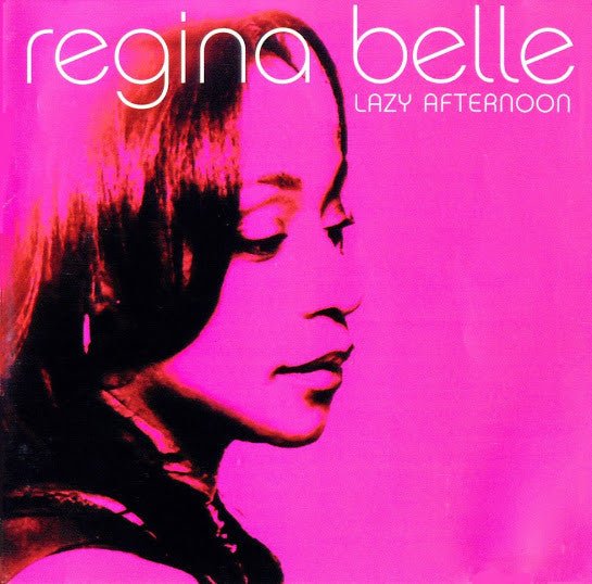 Regina Belle - Lazy Afternoon (Used CD) - Mad World Records