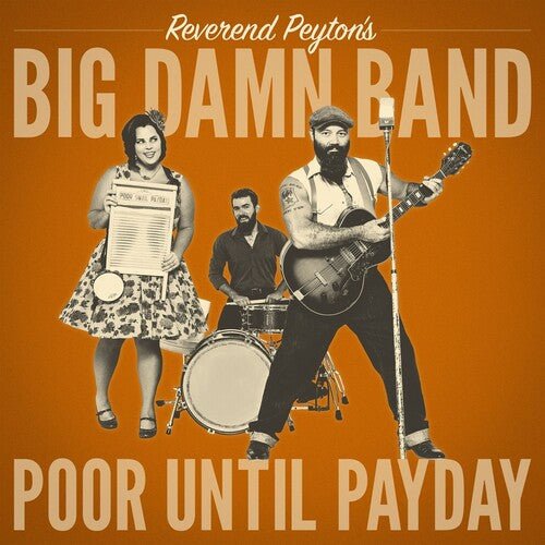 Reverend Peyton's Big Damn Band - Poor Until Payday (New Vinyl LP) - Mad World Records