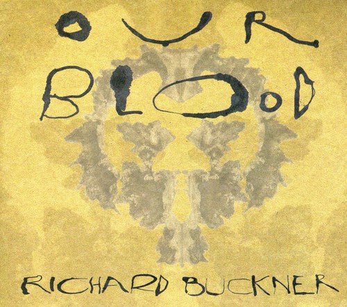 Richard Buckner - Our Blood (New CD) - Mad World Records