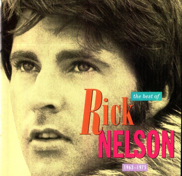 Rick Nelson - The Best of Rick Nelson - 1963 - 1975 (Used CD) - Mad World Records