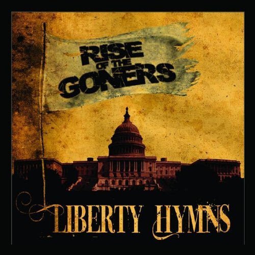 Rise of the Goners - Liberty Hymns (New CD) - Mad World Records