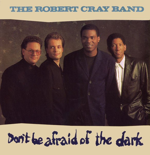 Robert Cray - Don't Be Afraid of the Dark (Used CD) - Mad World Records