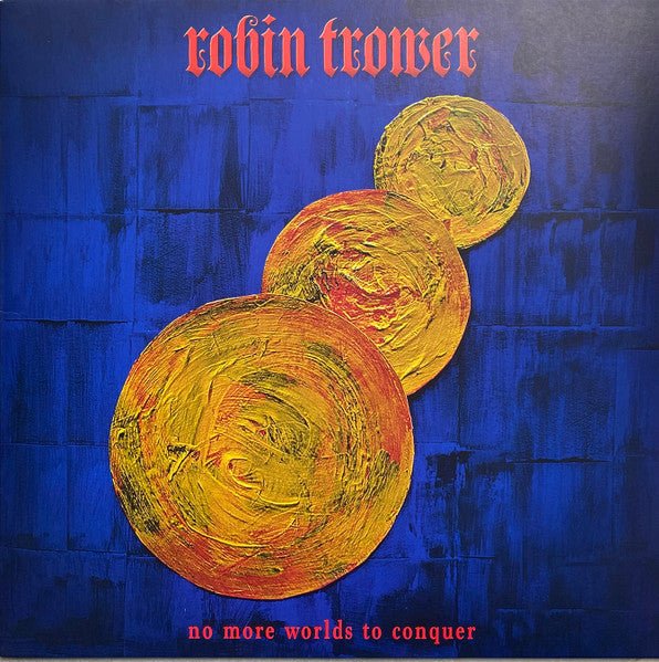 Robin Trower - No More Worlds To Conquer (New Vinyl LP) - Mad World Records