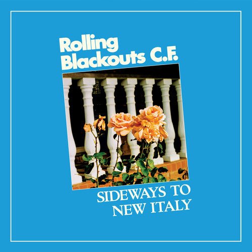 Rolling Blackouts C.F. - Sideways To New Italy (New Vinyl LP) - Mad World Records