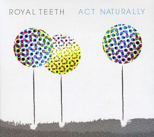 Royal Teeth - Act Naturally (Used CD) - Mad World Records