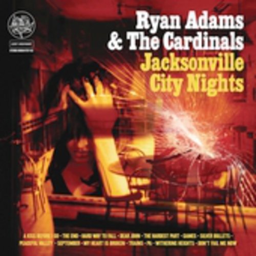 Ryan Adams & the Cardinals - Jacksonville City Nights (New CD) - Mad World Records