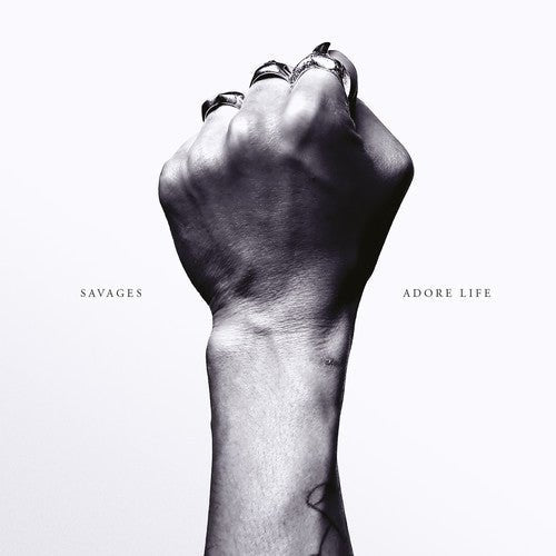 Savages - Adore Life (New CD) - Mad World Records