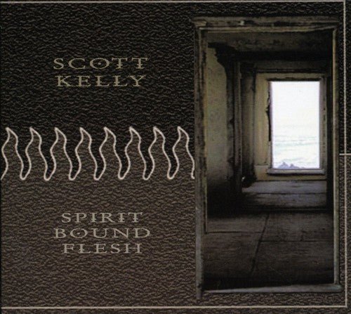 Scott Kelly - Spirit Bound Flesh (New CD) - Mad World Records