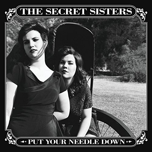 Secret Sisters - Put Your Needle Down (New CD) - Mad World Records