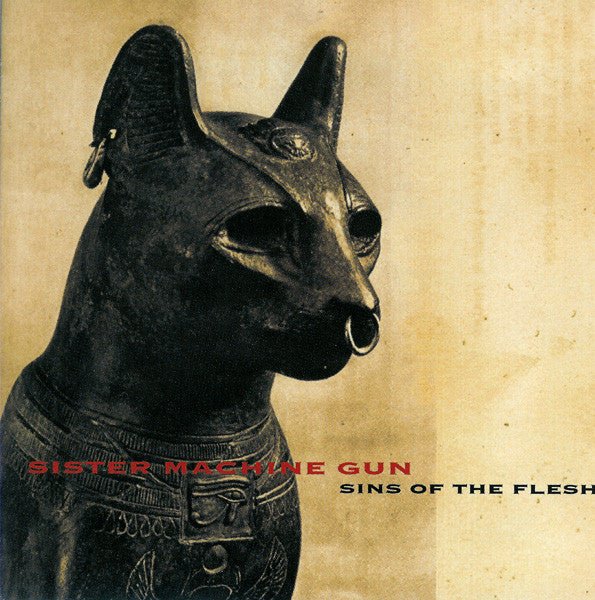 Sister Machine Gun - Sins of the Flesh (Used CD) - Mad World Records