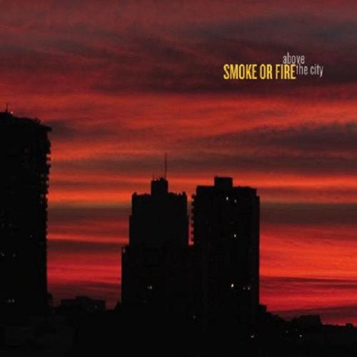 Smoke or Fire - Above the City (Used CD) - Mad World Records