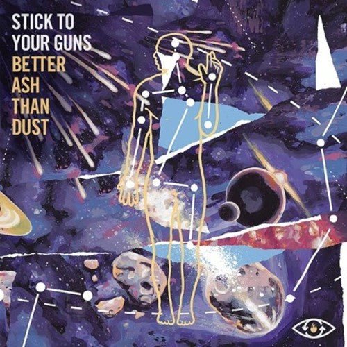 Stick to Your Guns - Better Ash Than Dust (New CD) - Mad World Records