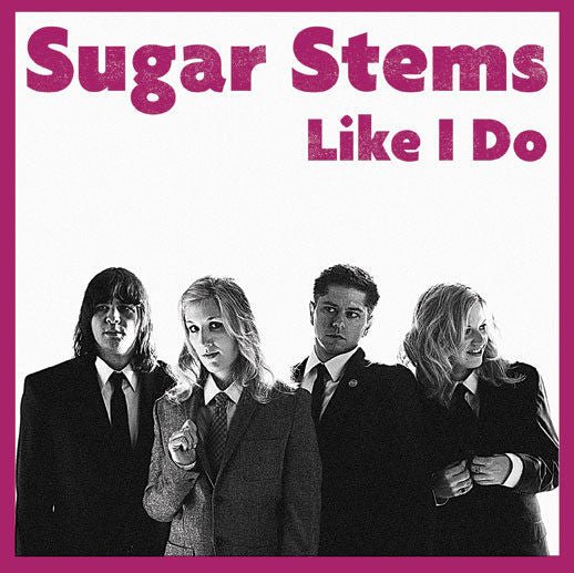 Sugar Stems - Like I Do (Used 7") - Mad World Records