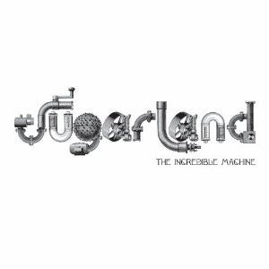 Sugarland - The Incredible Machine (New CD) - Mad World Records